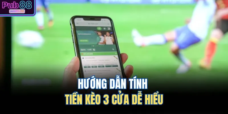 Hướng dẫn tính tiền kèo 3 cửa dễ hiểu