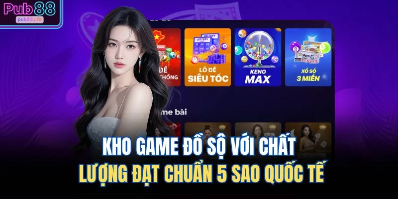 Kho game đồ sộ với chất lượng đạt chuẩn 5 sao quốc tế